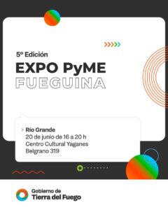 Gobierno llevará adelante una nueva edición de expo PYME Fueguina